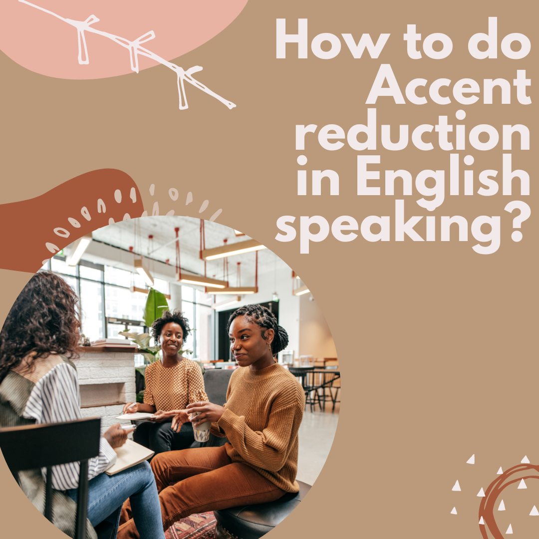 How to do Accent reduction in English speaking?