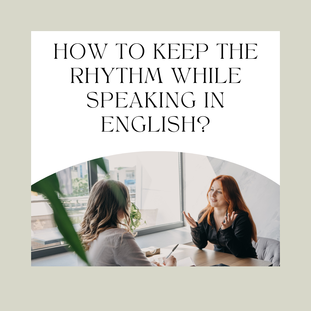 How to keep rhythm while speaking in English?