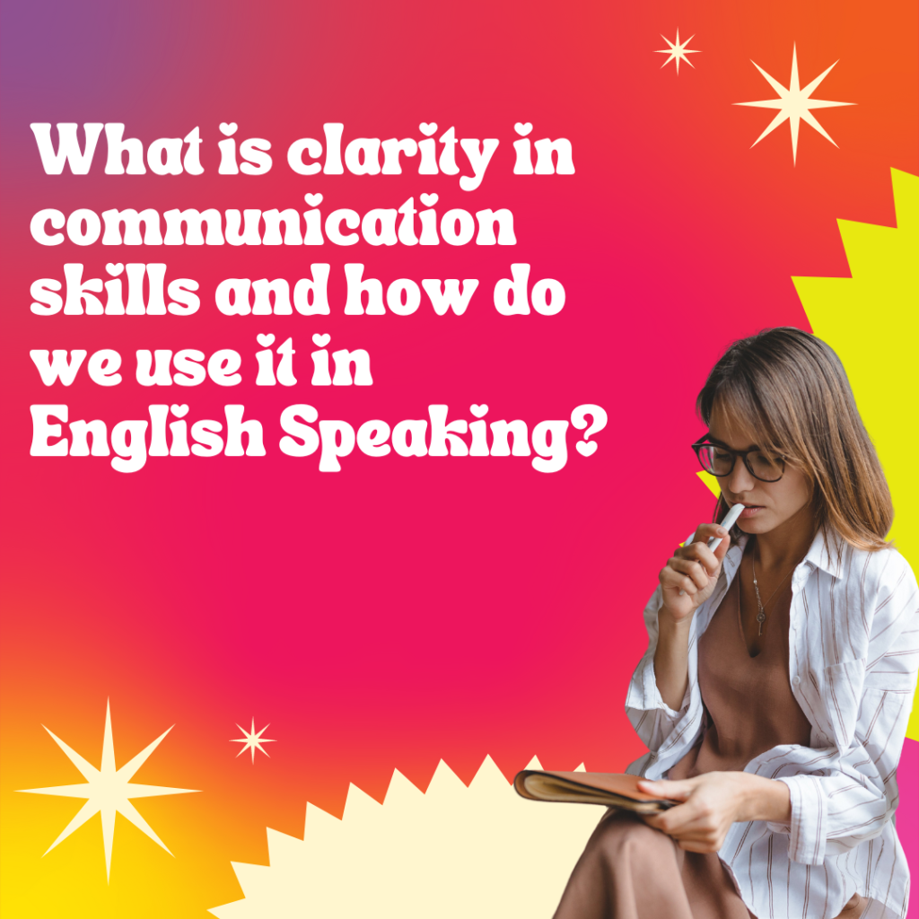 what-is-clarity-in-communication-skills-and-how-do-we-use-it-in-english