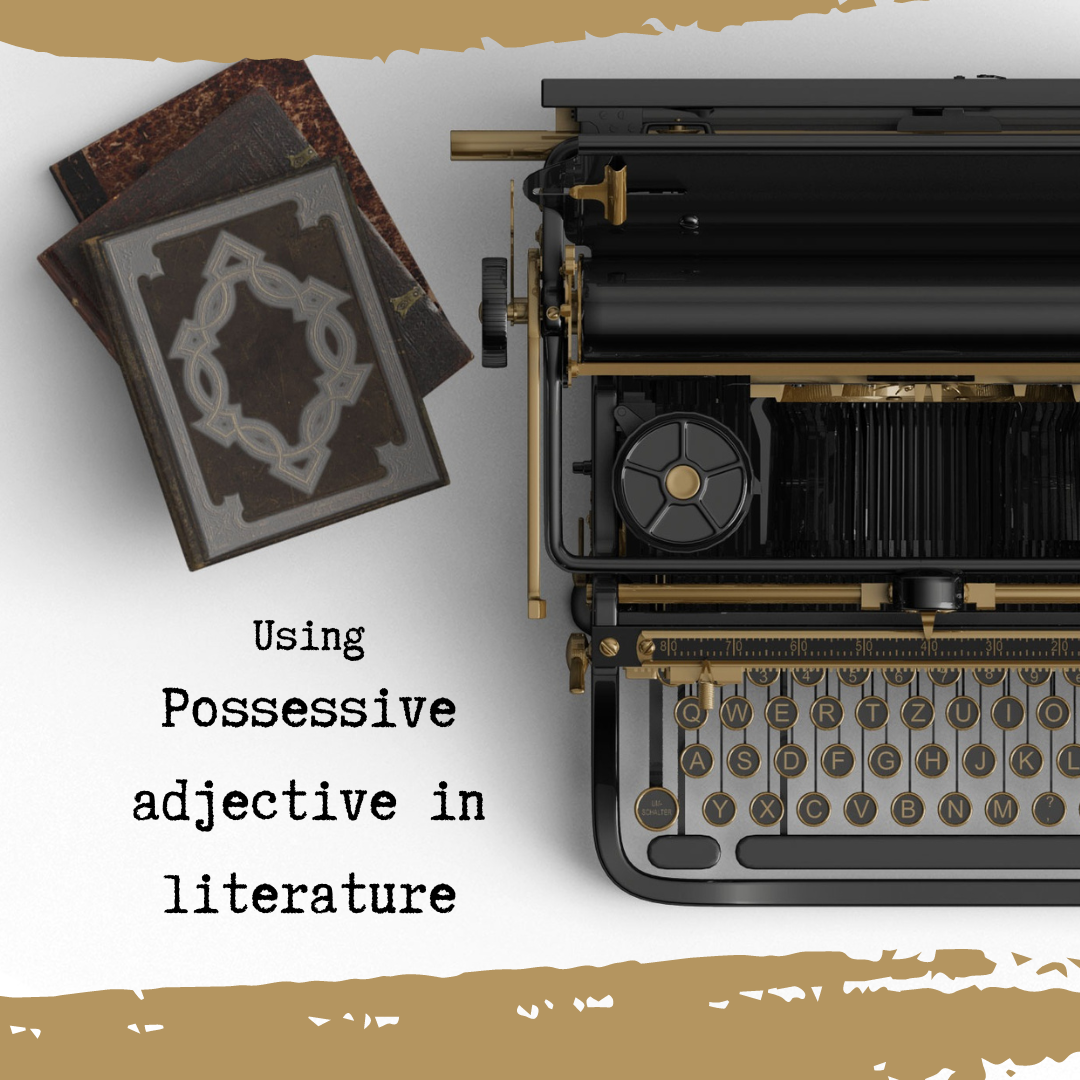 Possessive Adjectives in Literature